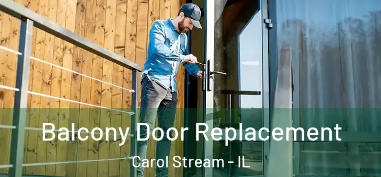  Balcony Door Replacement Carol Stream - IL