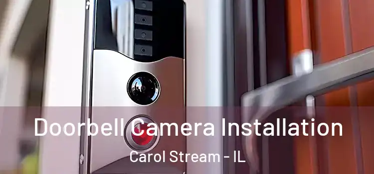  Doorbell Camera Installation Carol Stream - IL