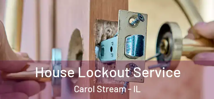 House Lockout Service Carol Stream - IL