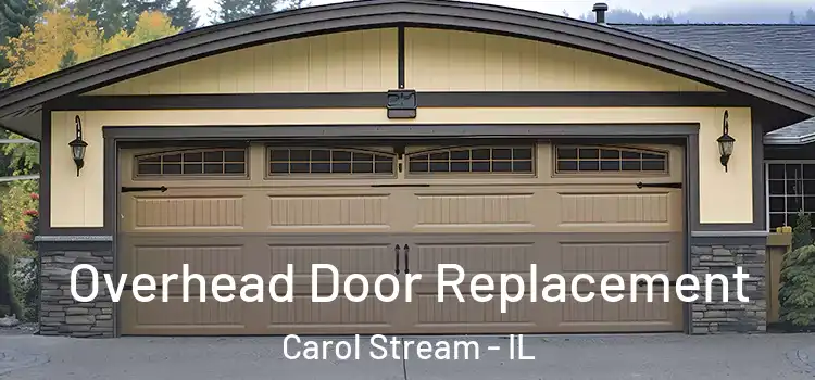  Overhead Door Replacement Carol Stream - IL