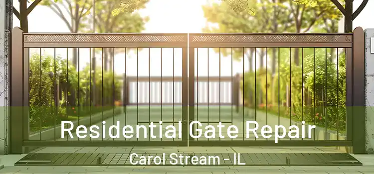Residential Gate Repair Carol Stream - IL